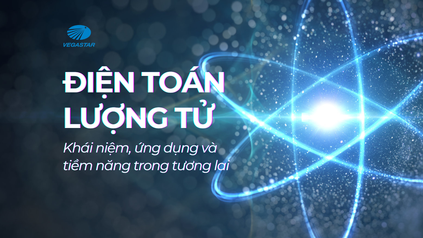 dien toan luong tu la gi quantum vegastar 1